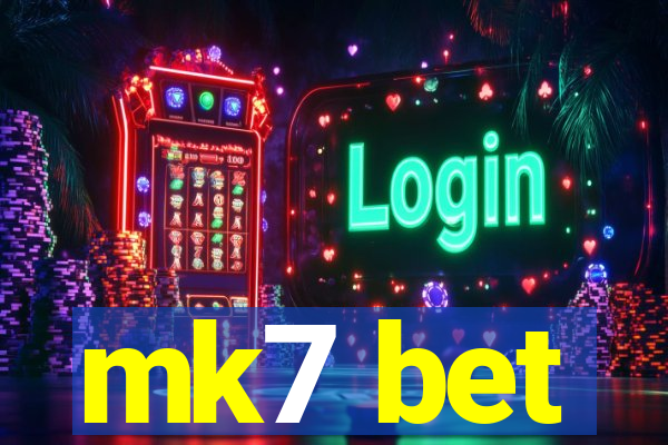 mk7 bet